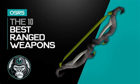 OSRS: The 10 Best Ranged Weapons (Ranked).